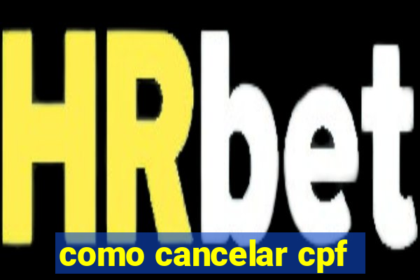 como cancelar cpf